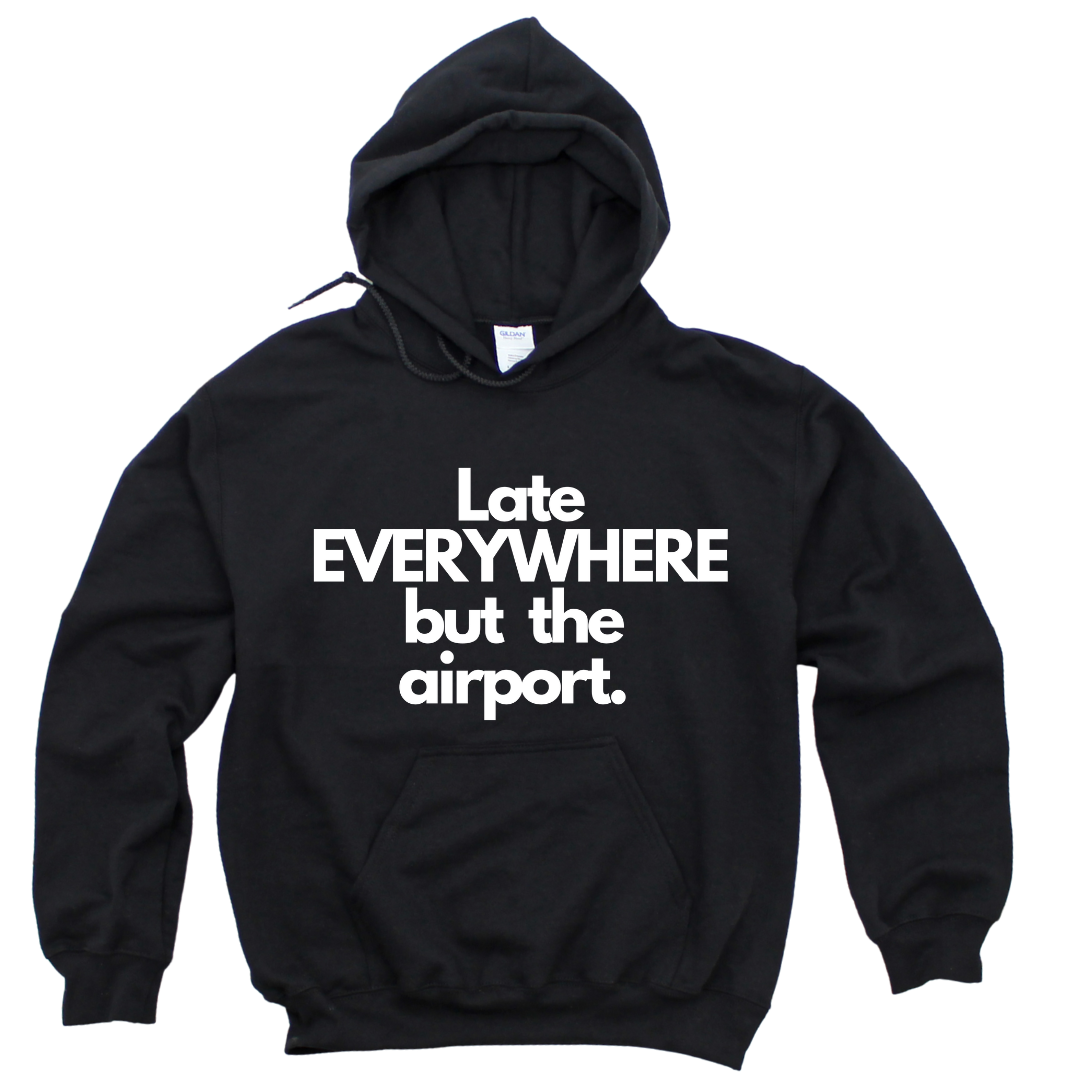 Late everywhere Unisex Hoodie