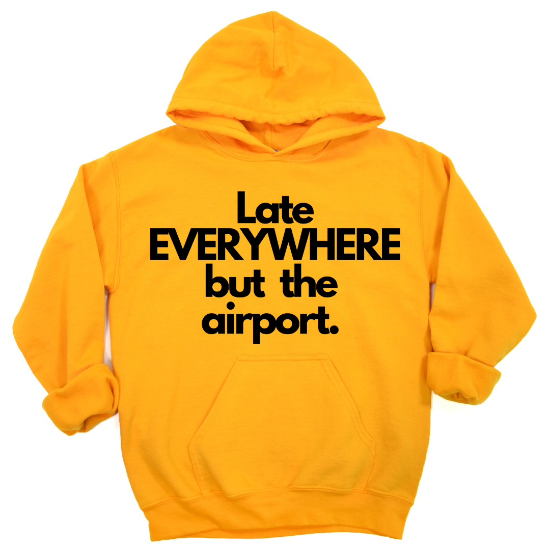 Late everywhere Unisex Hoodie
