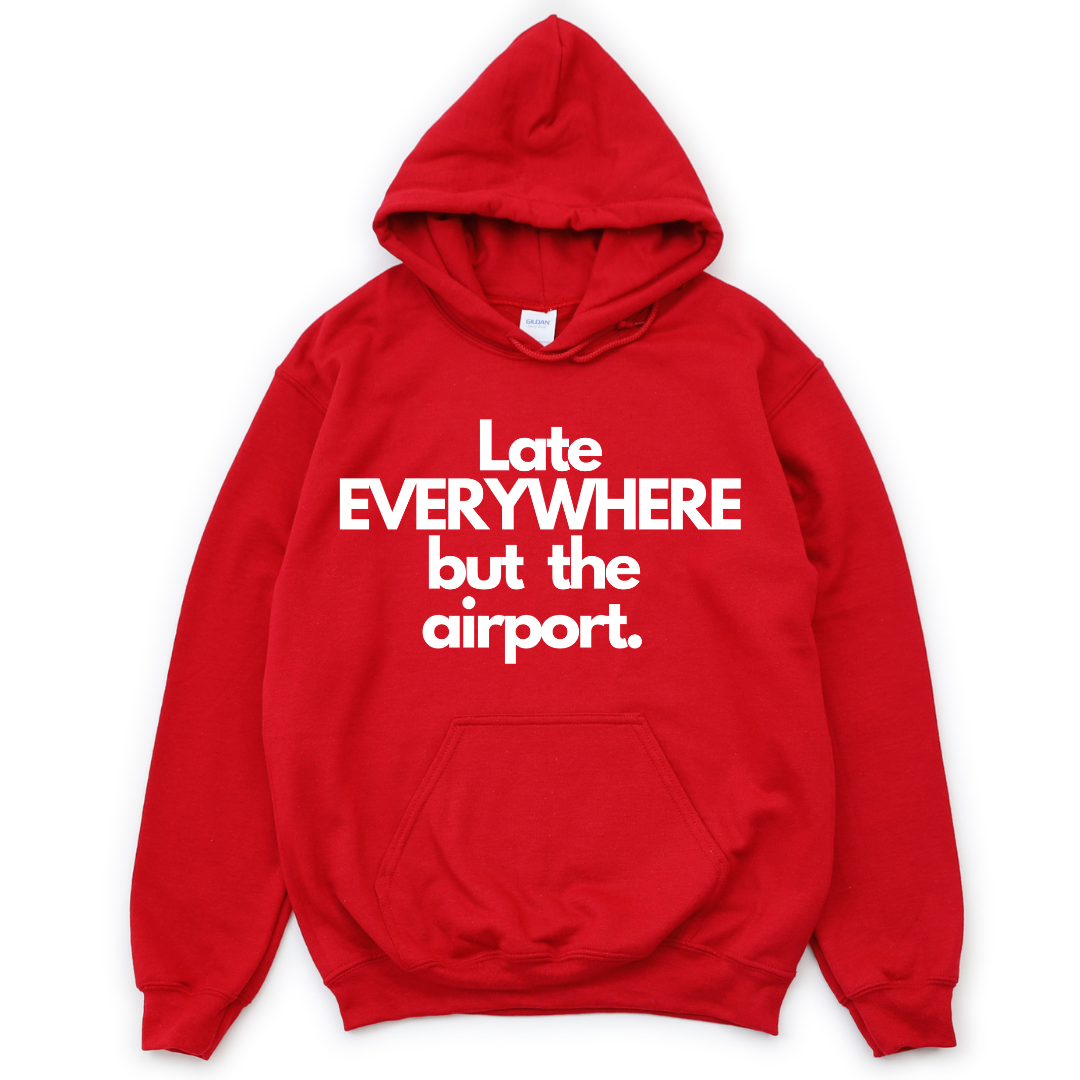 Late everywhere Unisex Hoodie
