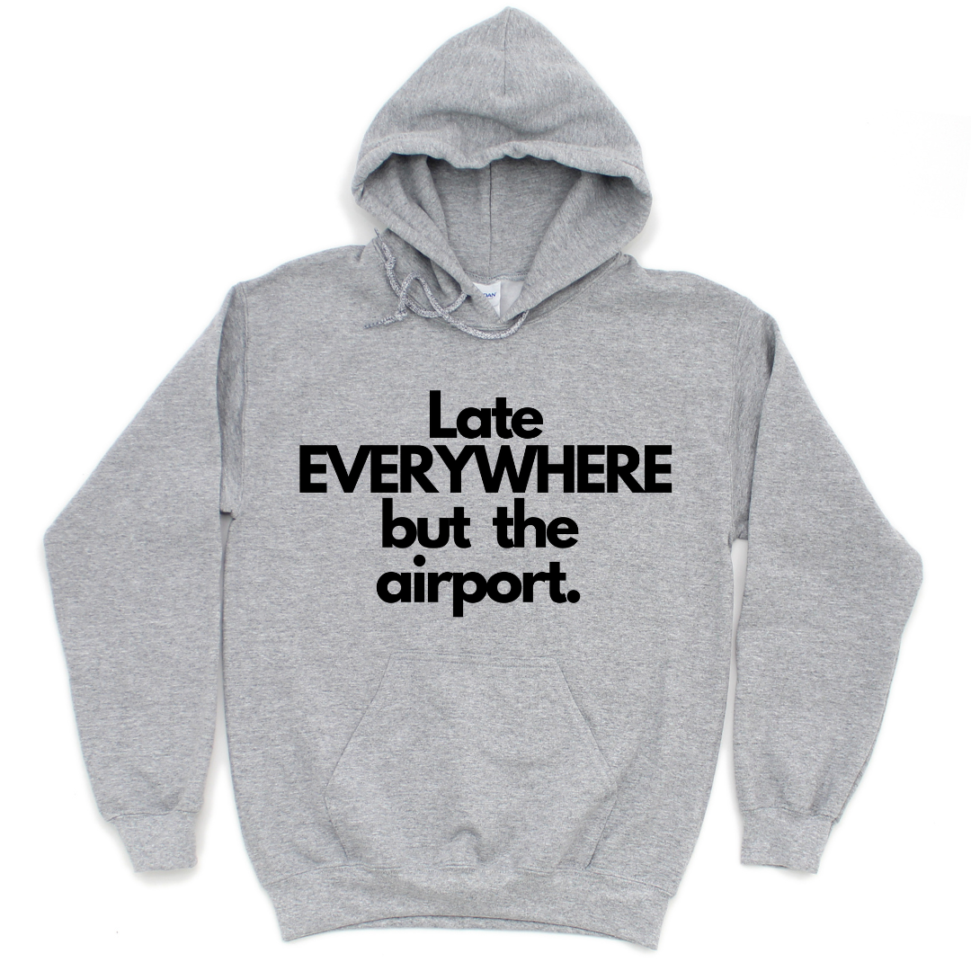 Late everywhere Unisex Hoodie