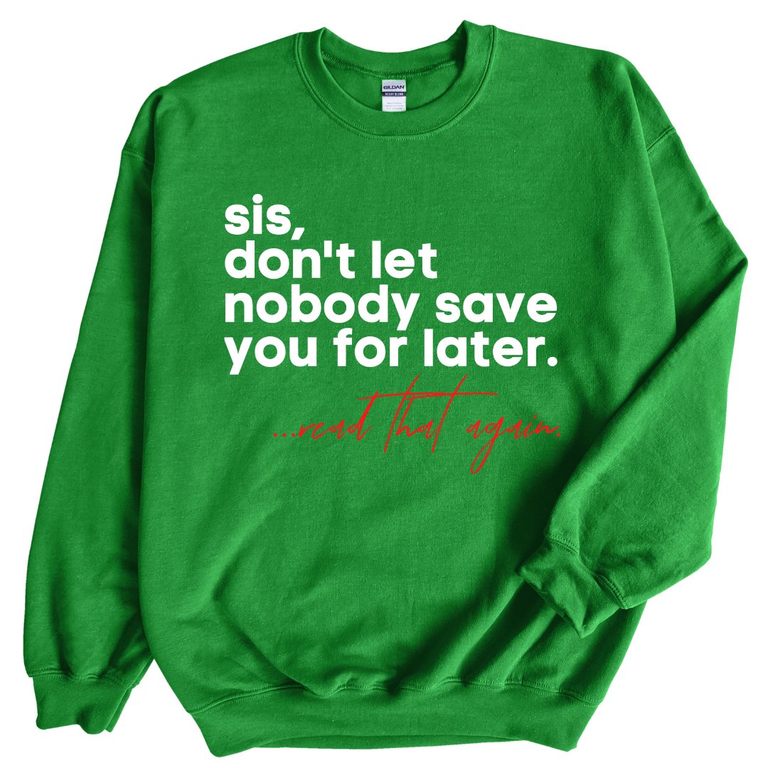 Don't Save Me Unisex Sweatshirt