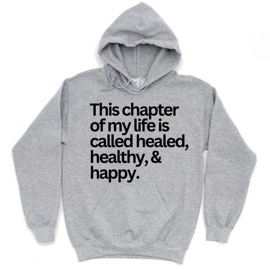 Healed, Healthy, & Happy Hoodie