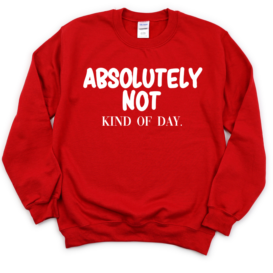 Absolutely Not Unisex Sweatshirt