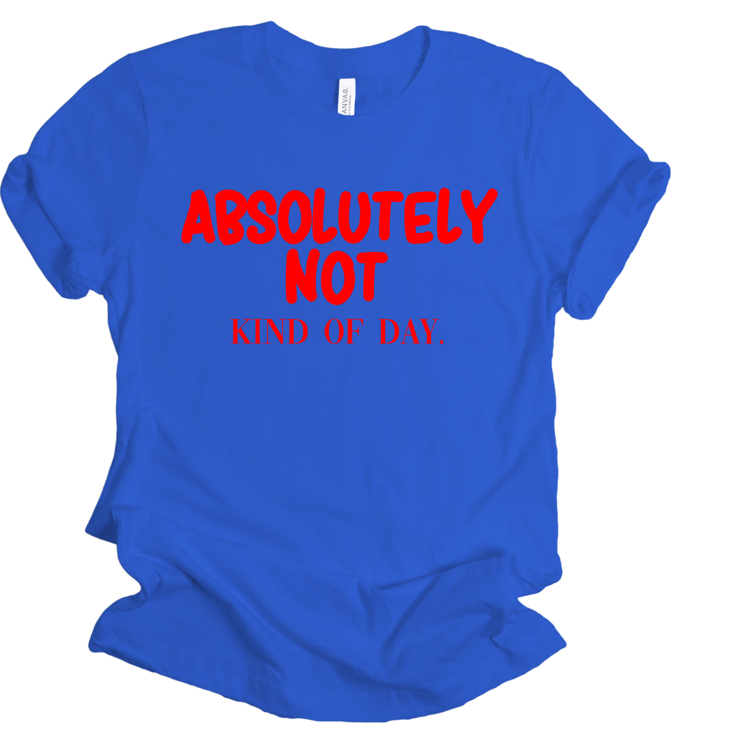 Absolutely Not Unisex T-shirt