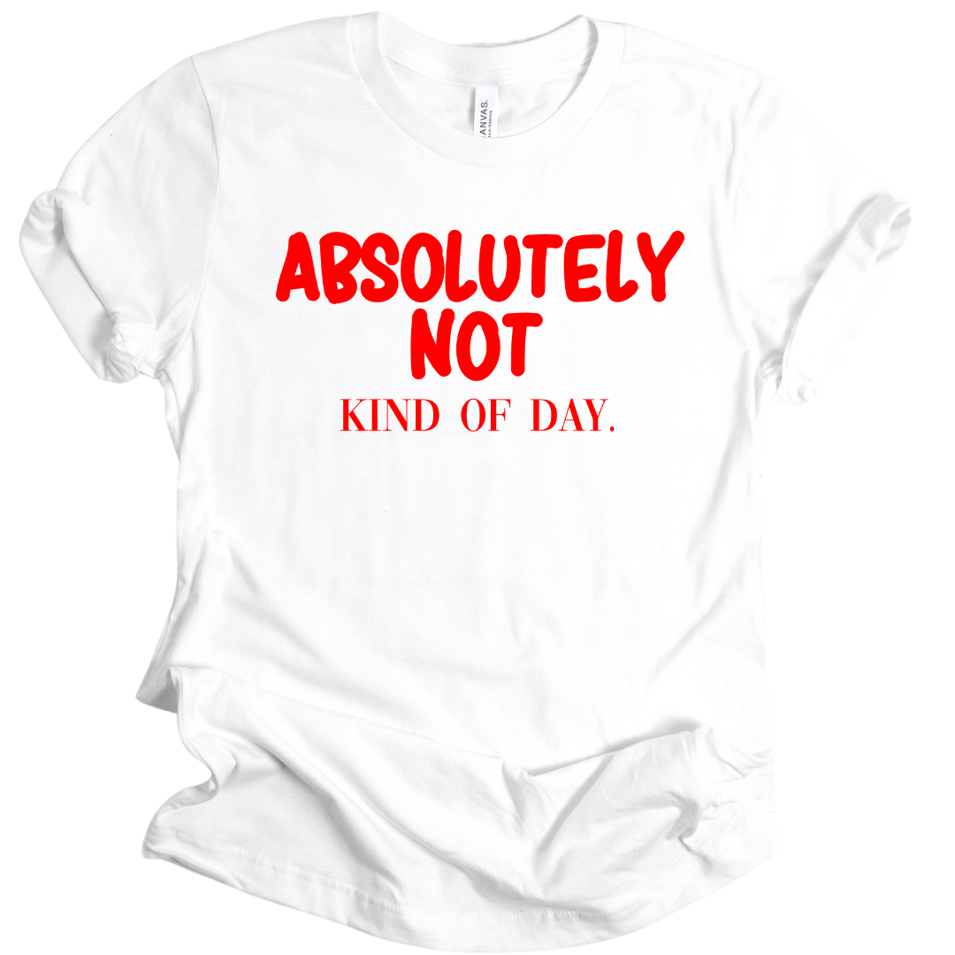 Absolutely Not Unisex T-shirt