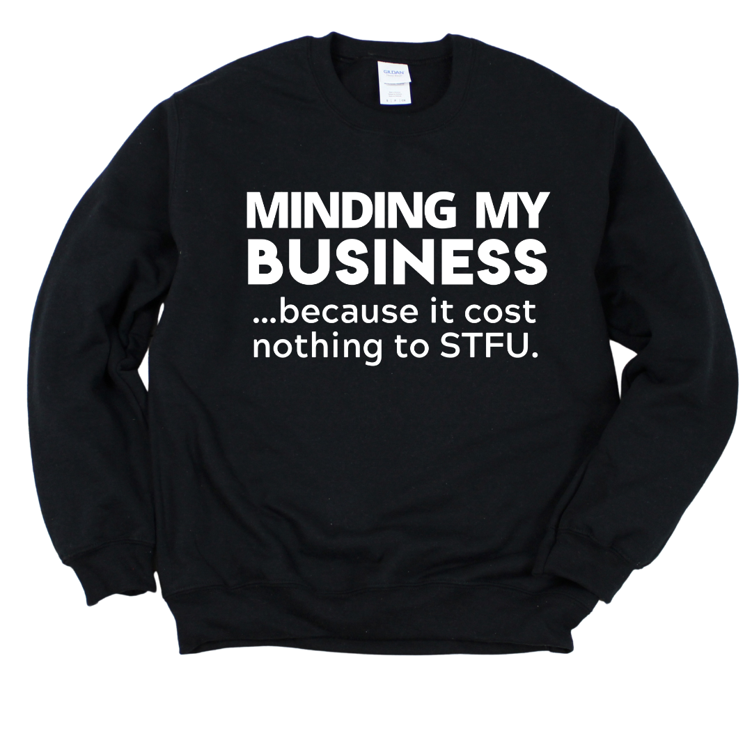 Minding My Business Unisex Sweatshirt
