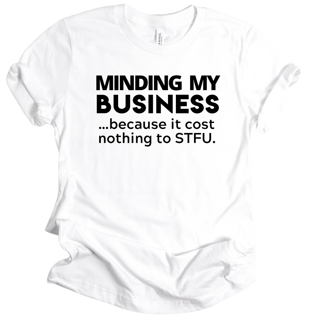 Minding My Business Unisex T-shirt