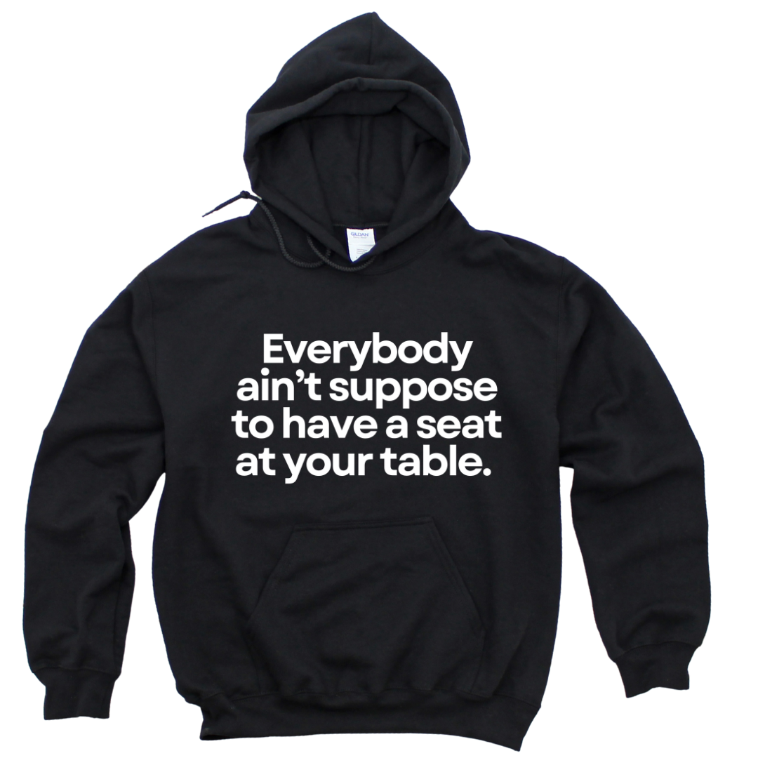 Seat at My Table Hoodie