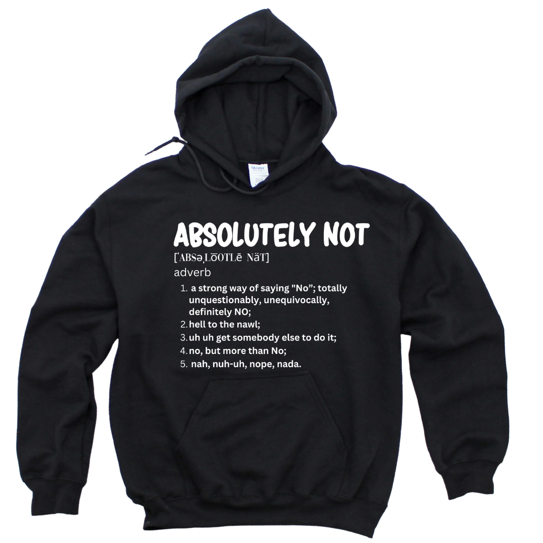The Definition of Absolutely Not Unisex Hoodie