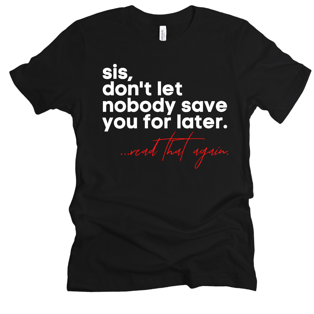 Don't Save Me Unisex T-shirt