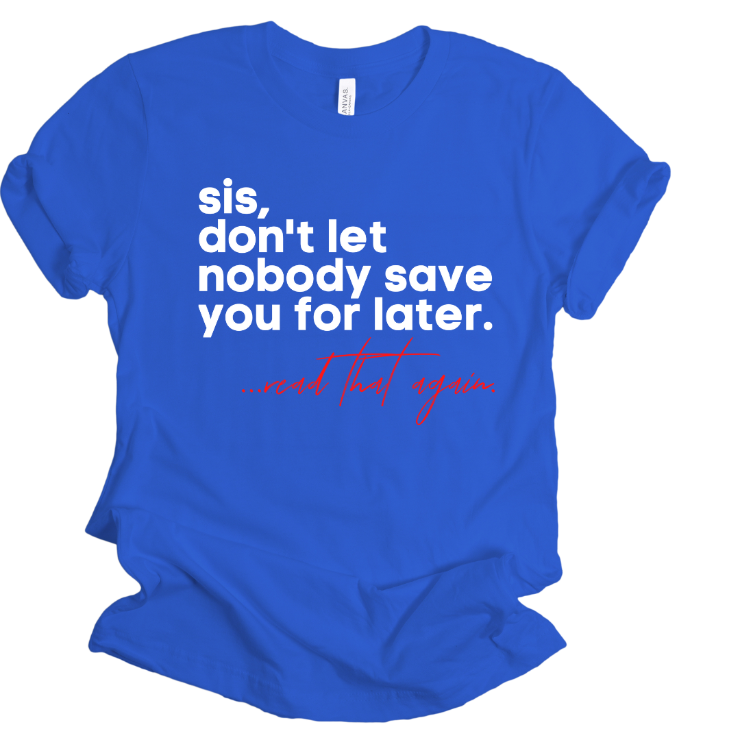 Don't Save Me Unisex T-shirt