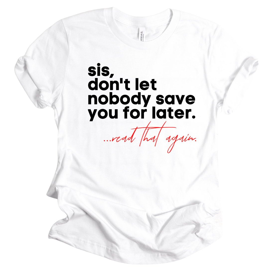 Don't Save Me Unisex T-shirt