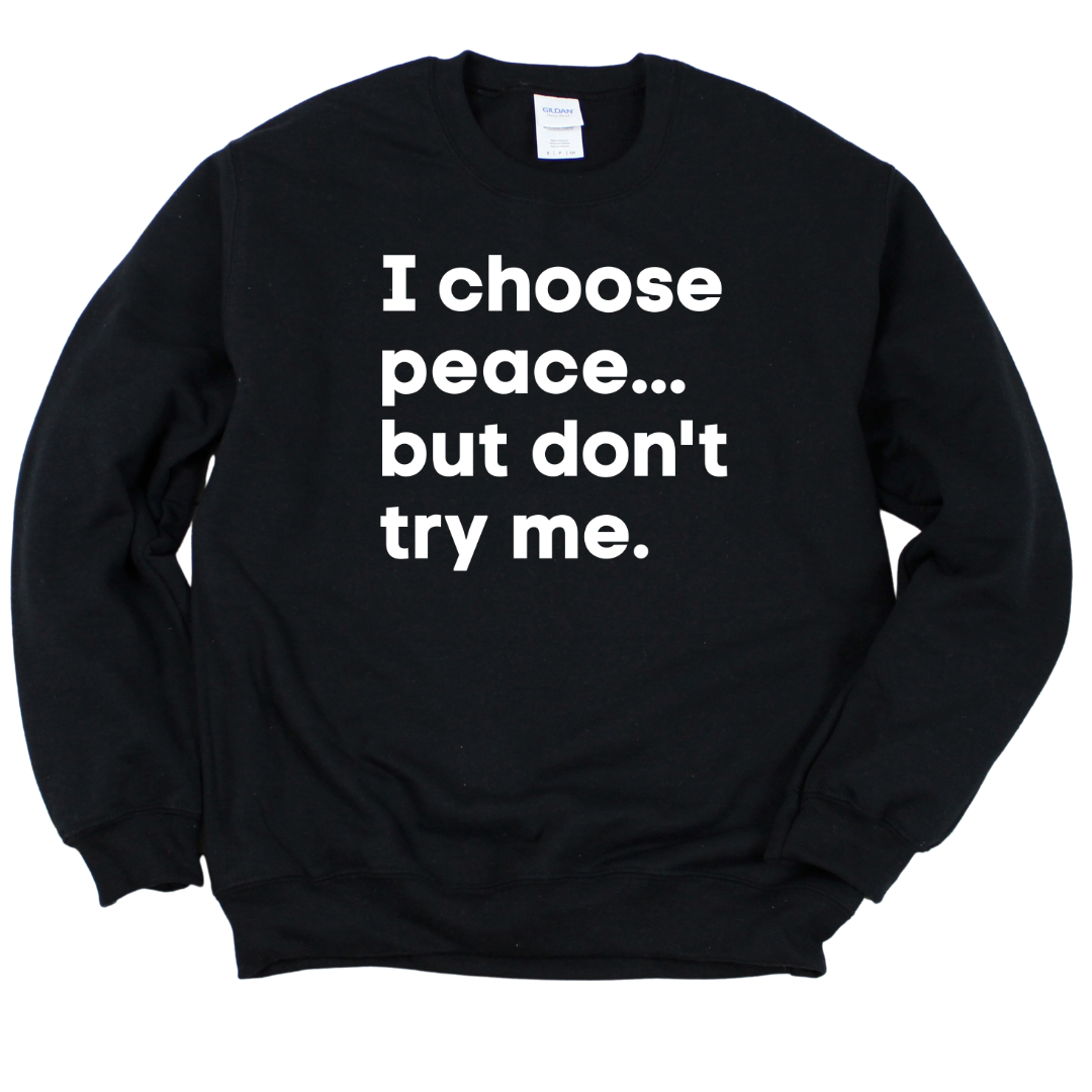 I Choose Peace Unisex Sweatshirt