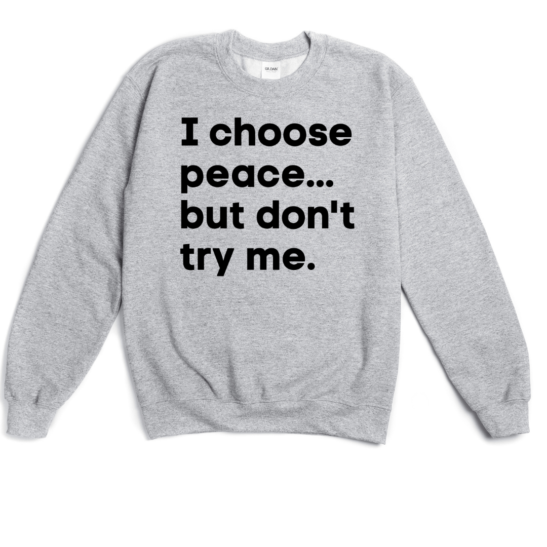 I Choose Peace Unisex Sweatshirt