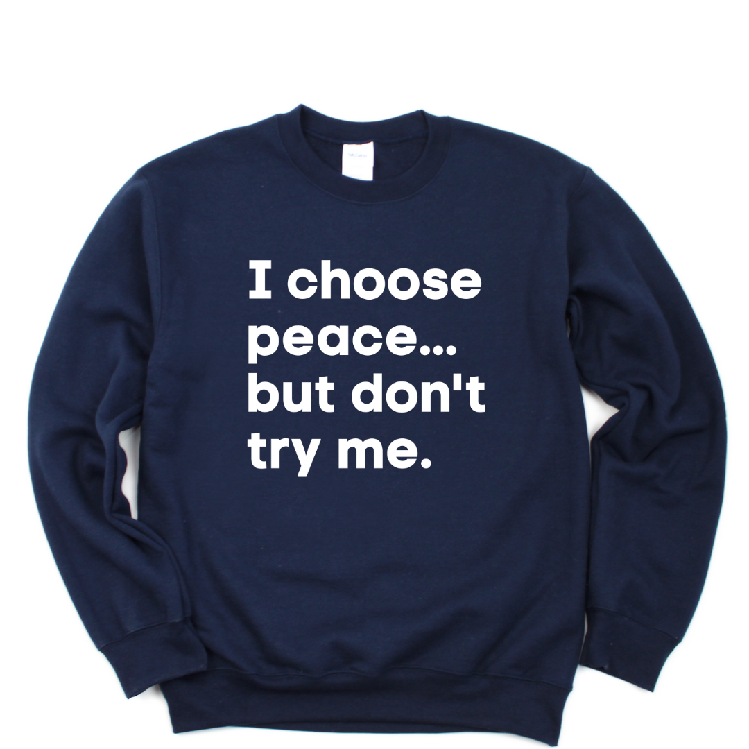 I Choose Peace Unisex Sweatshirt