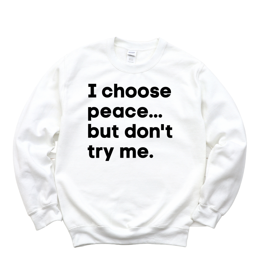 I Choose Peace Unisex Sweatshirt