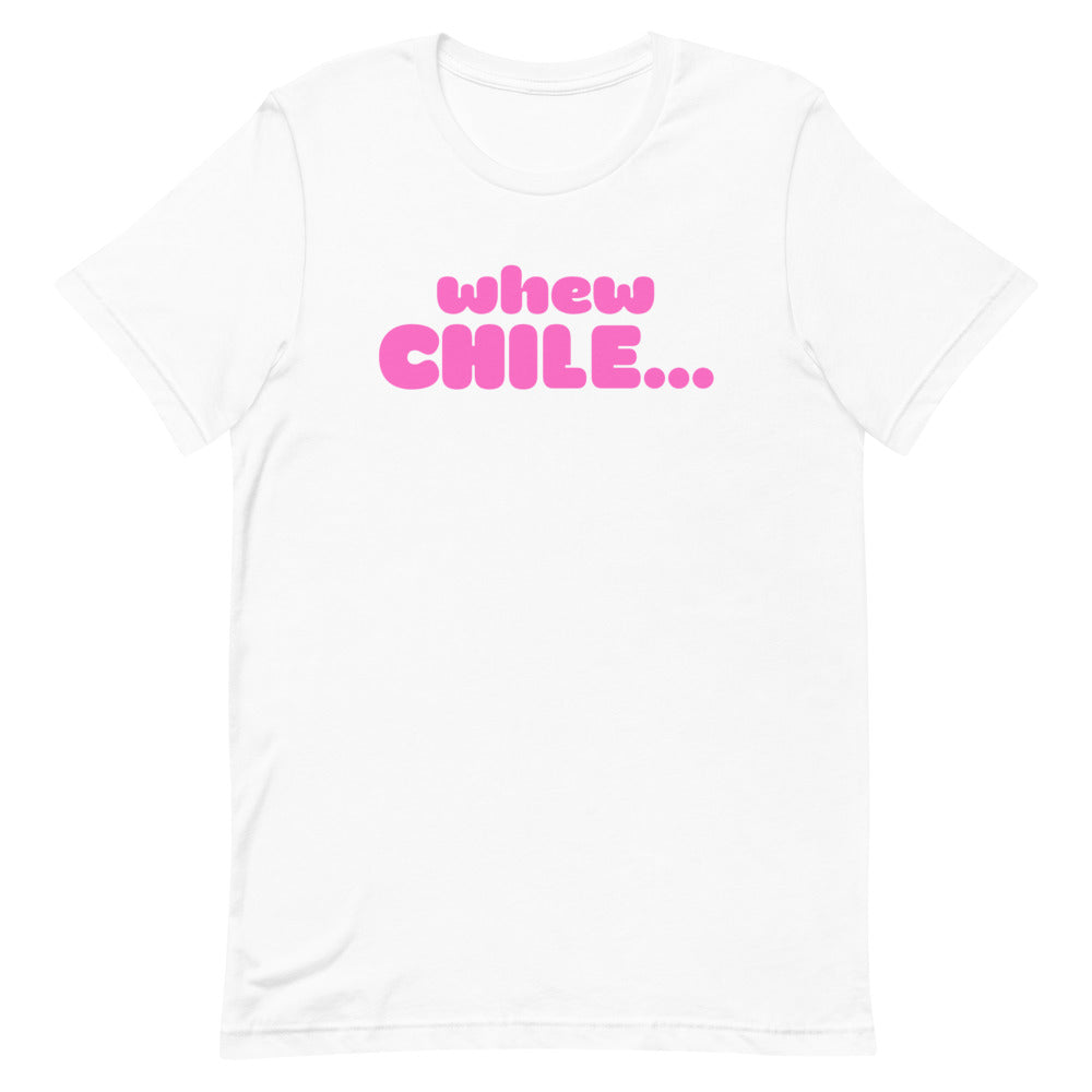 whew CHILE....Short-Sleeve Unisex T-Shirt