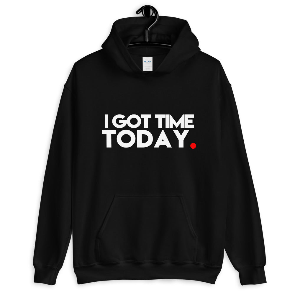 Got Time Unisex Hoodie