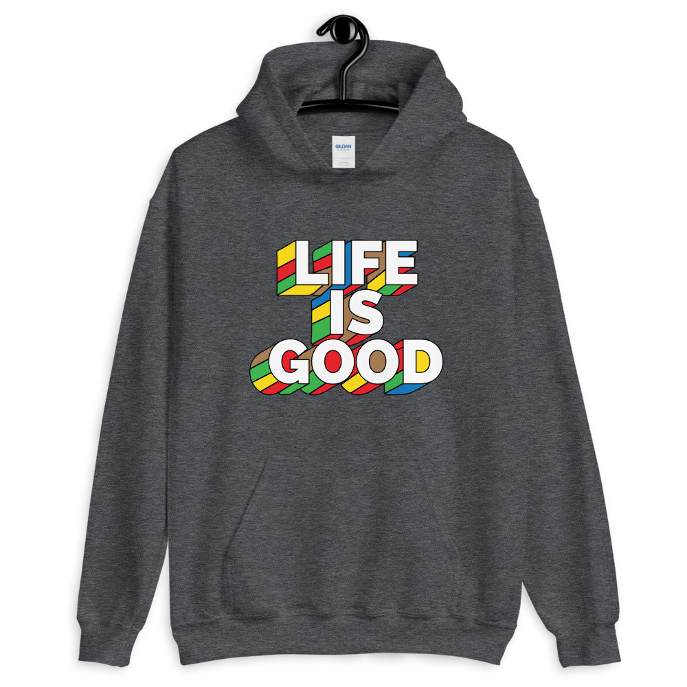 Life IS Good! Unisex Hoodie