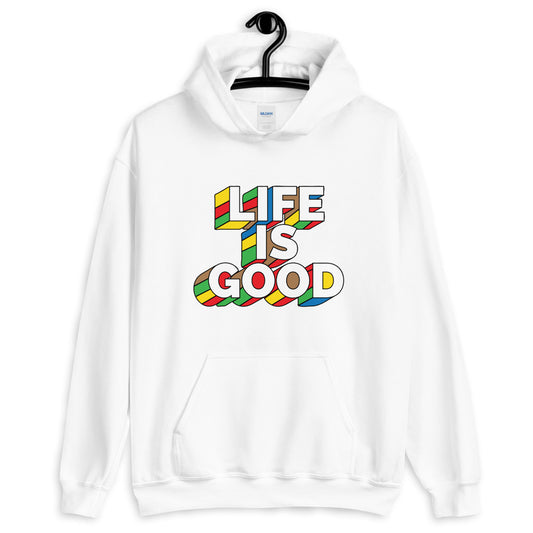 Life IS Good! Unisex Hoodie