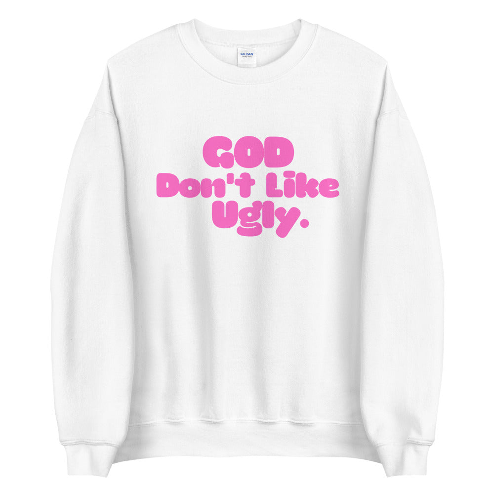 God Don't Like Ugly. Unisex Sweatshirt