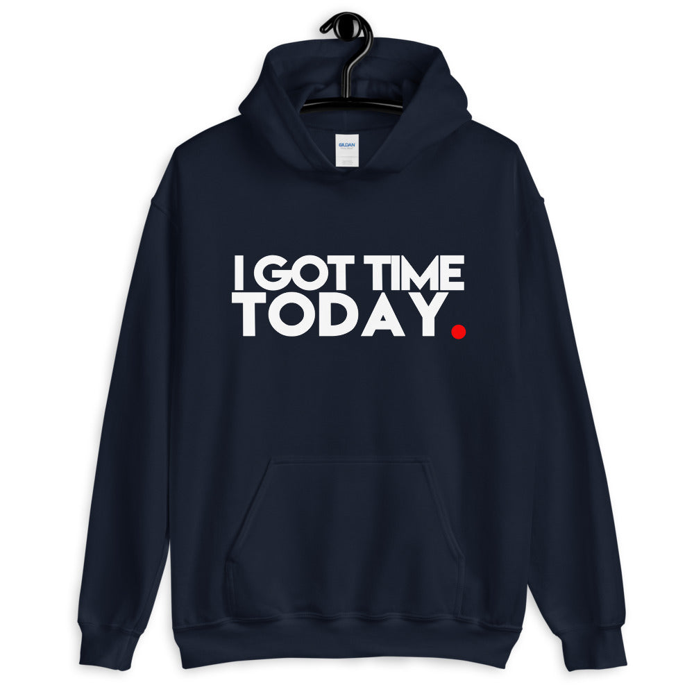 Got Time Unisex Hoodie