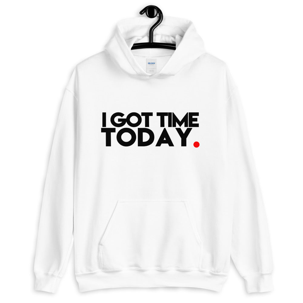 Got Time Unisex Hoodie