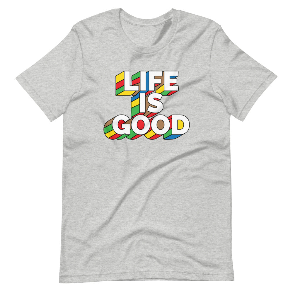 Life IS Good Short-Sleeve Unisex T-Shirt