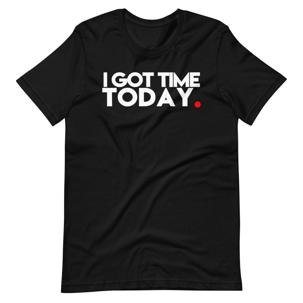 GOT TIME! Short-Sleeve Unisex T-Shirt