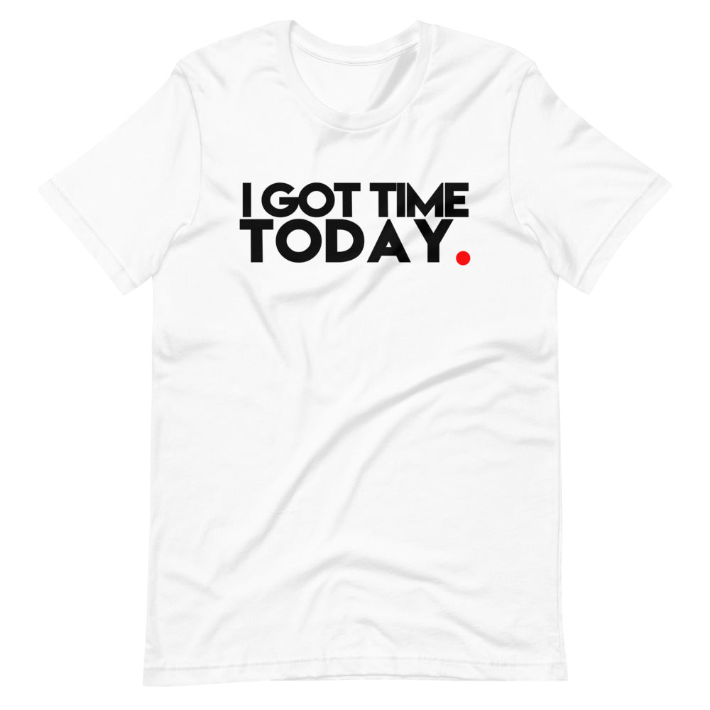 GOT TIME! Short-Sleeve Unisex T-Shirt