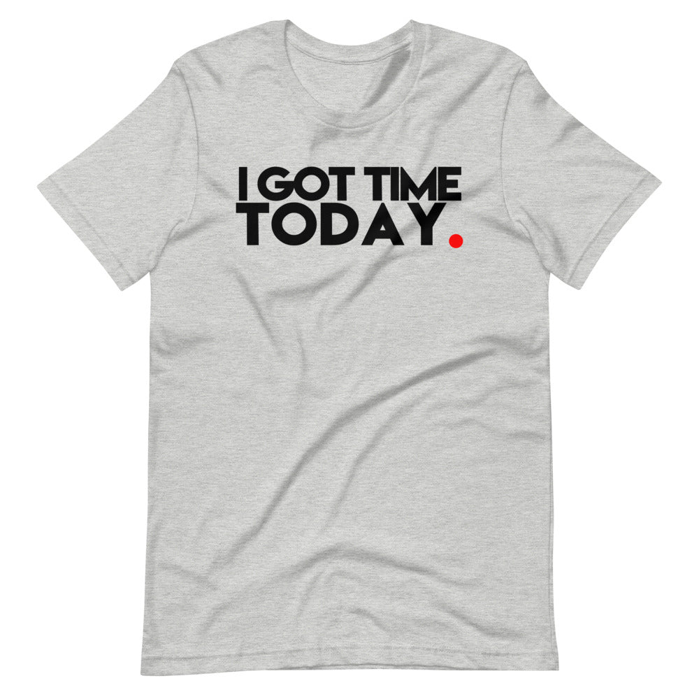 GOT TIME! Short-Sleeve Unisex T-Shirt