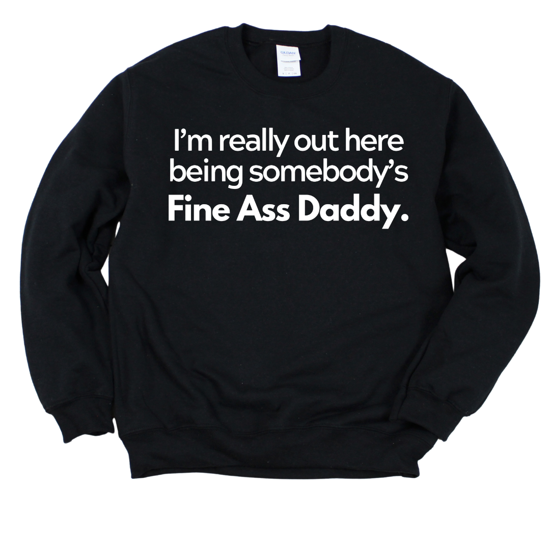 Fine Ass Daddy Unisex Sweatshirt