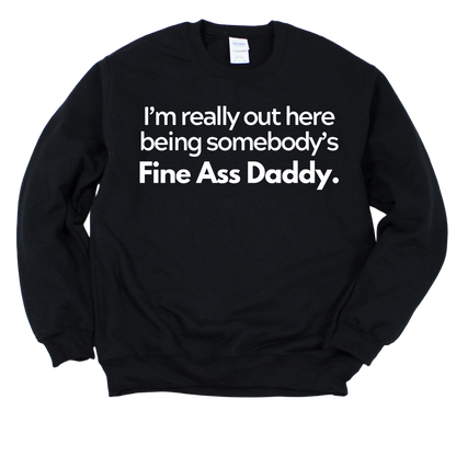 Fine Ass Daddy Unisex Sweatshirt