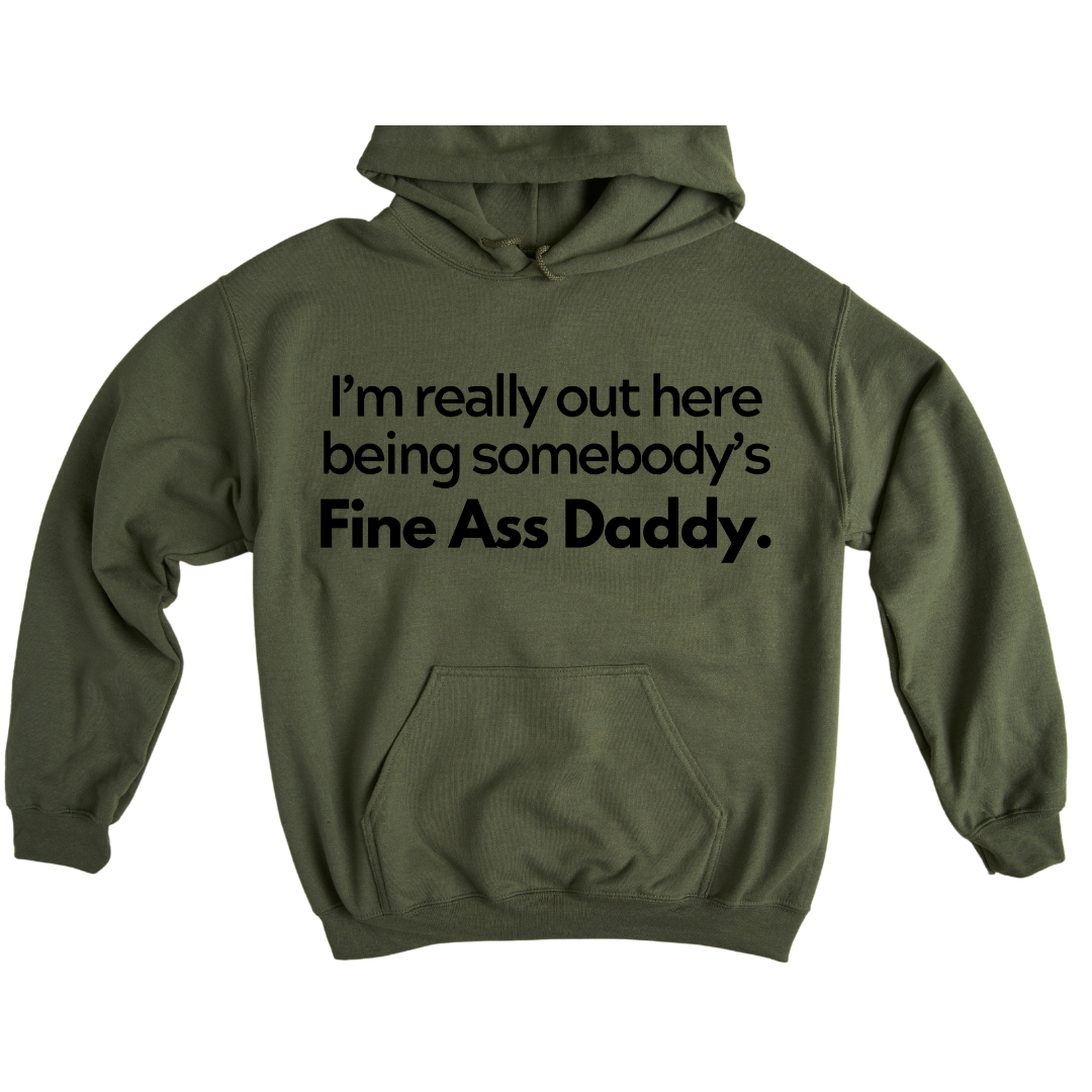 Fine Ass Daddy Hoodie