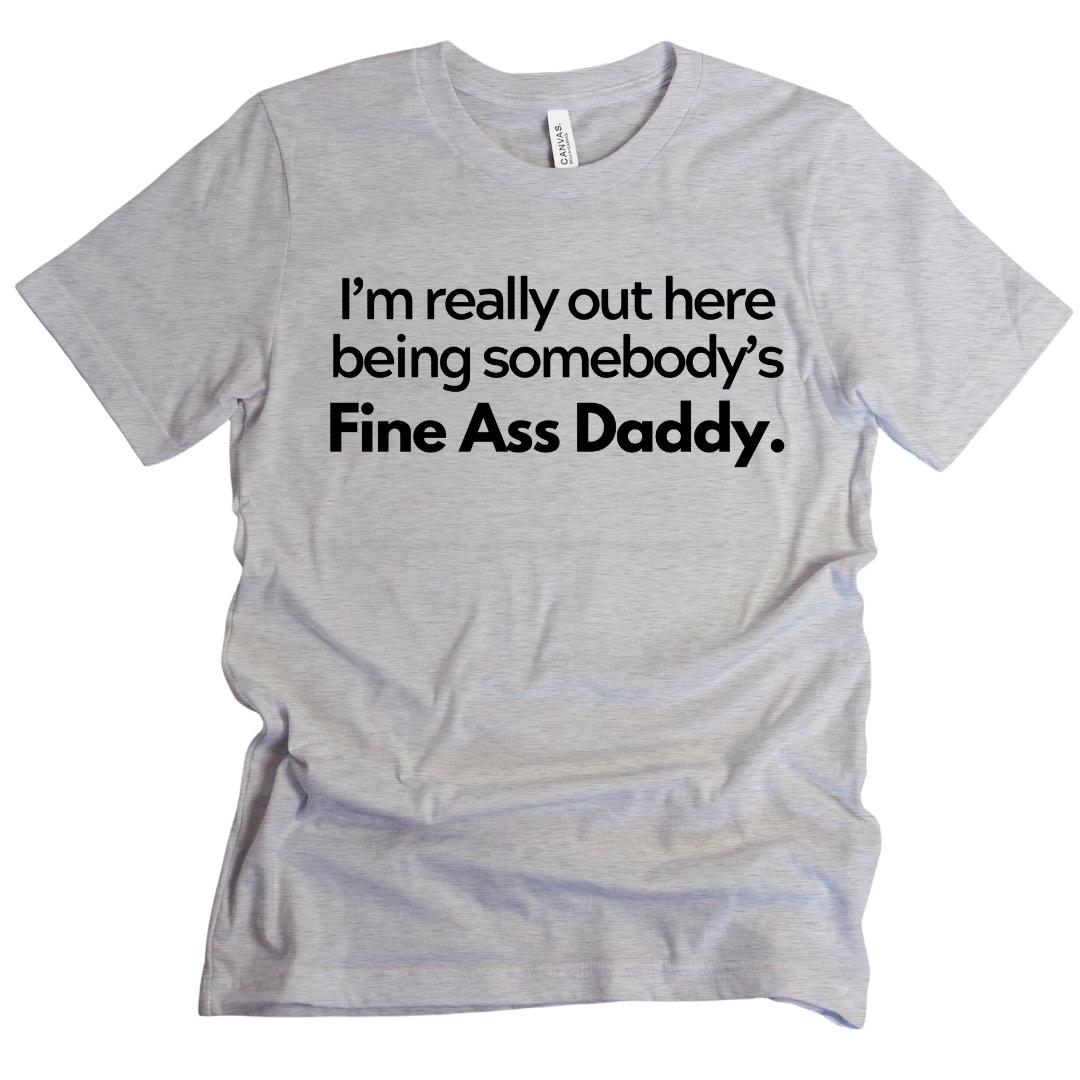 Fine Ass Daddy Unisex Tshirt