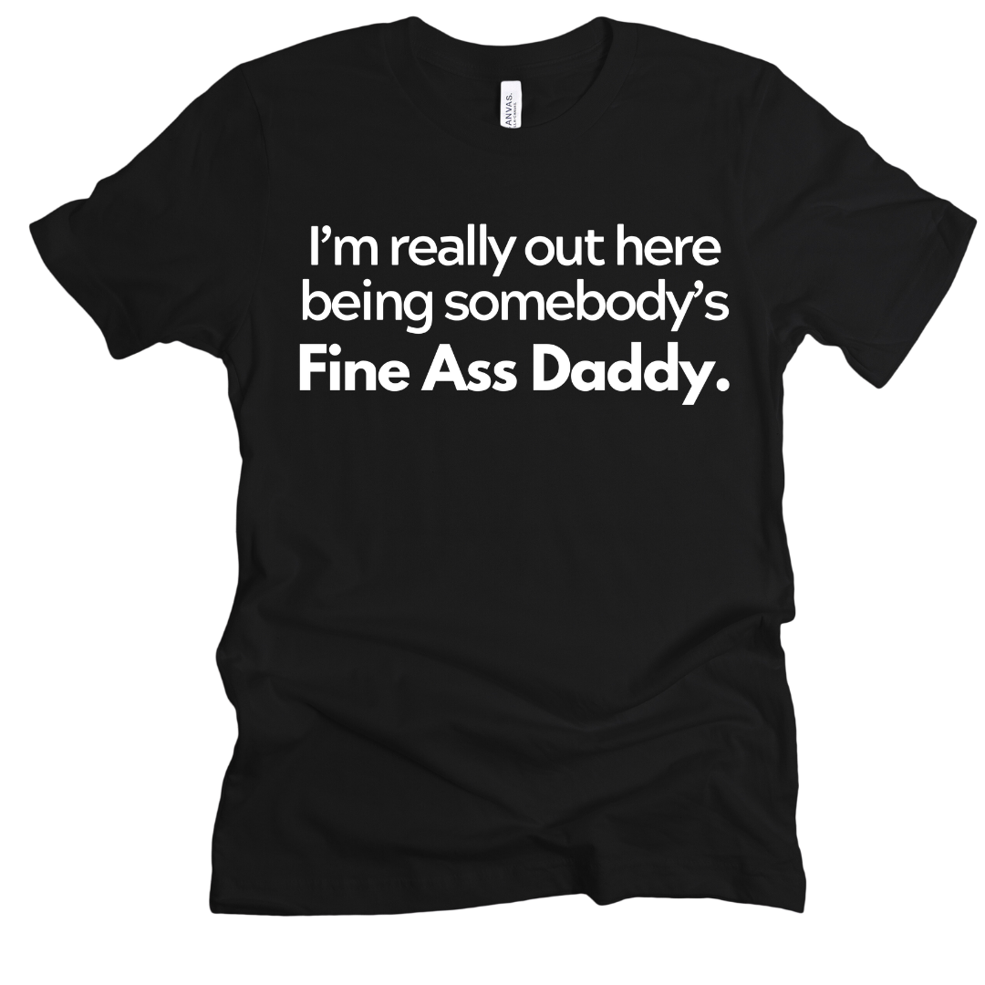 Fine Ass Daddy Unisex Tshirt