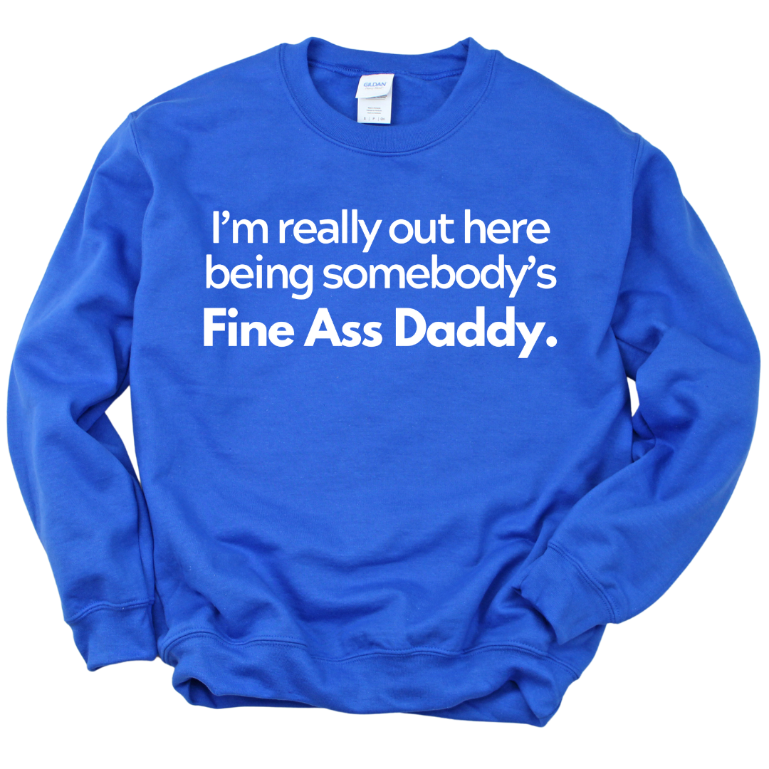 Fine Ass Daddy Unisex Sweatshirt