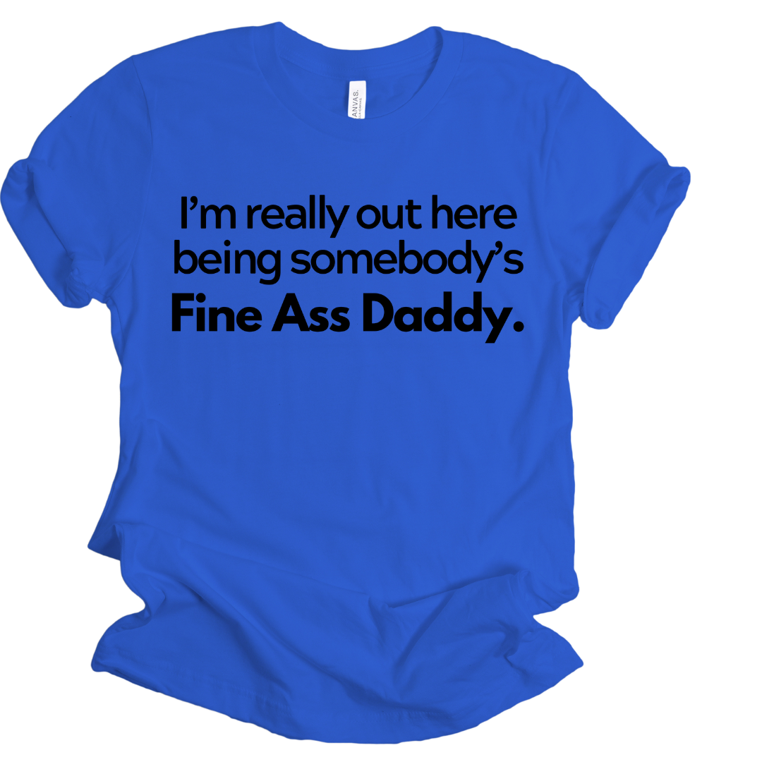 Fine Ass Daddy Unisex Tshirt