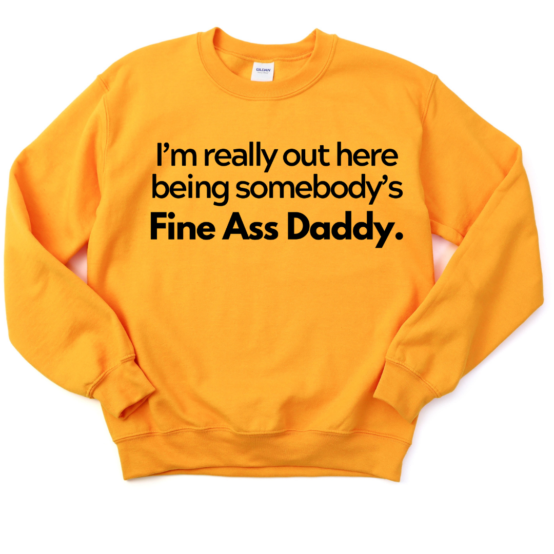 Fine Ass Daddy Unisex Sweatshirt
