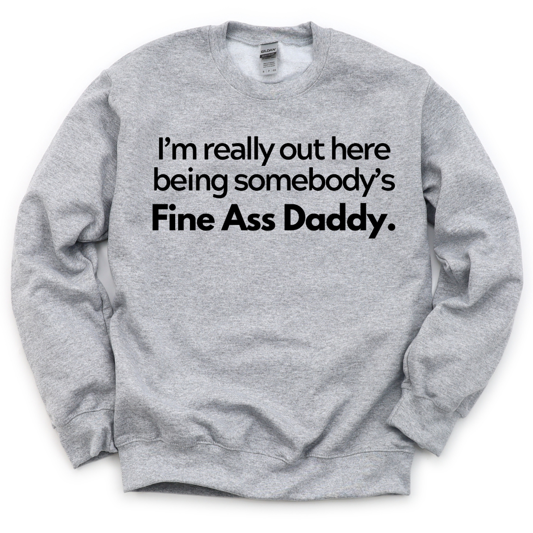 Fine Ass Daddy Unisex Sweatshirt