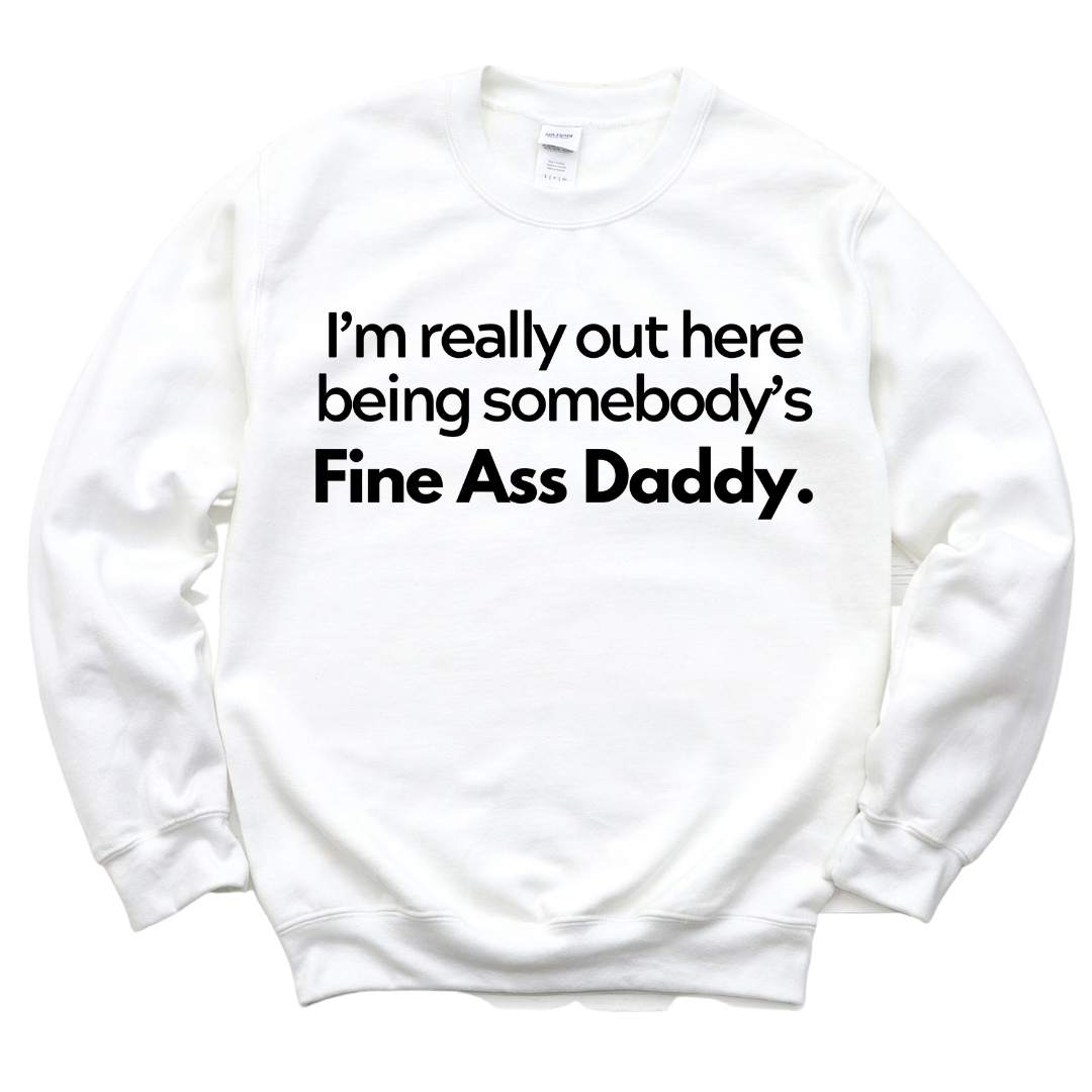 Fine Ass Daddy Unisex Sweatshirt