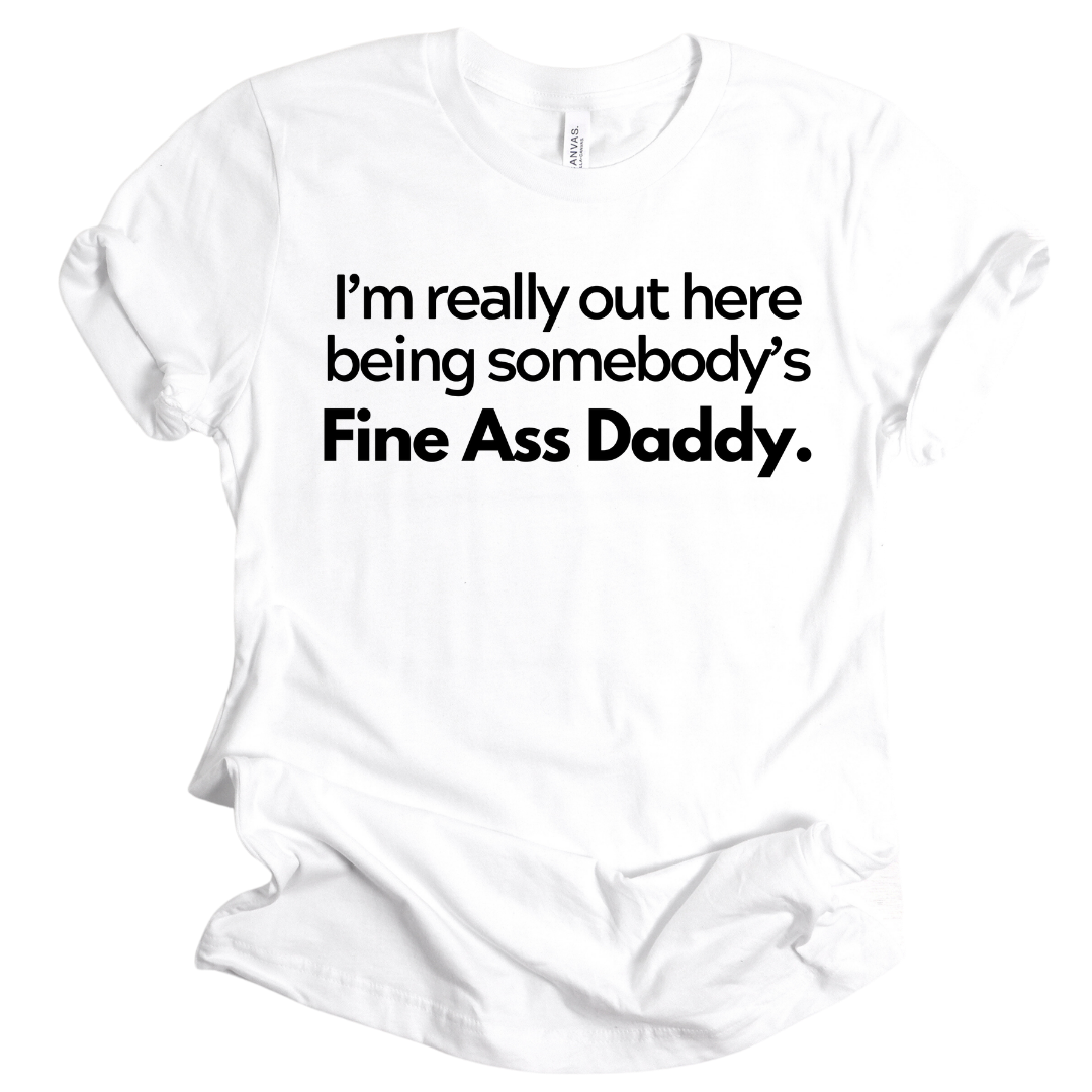 Fine Ass Daddy Unisex Tshirt