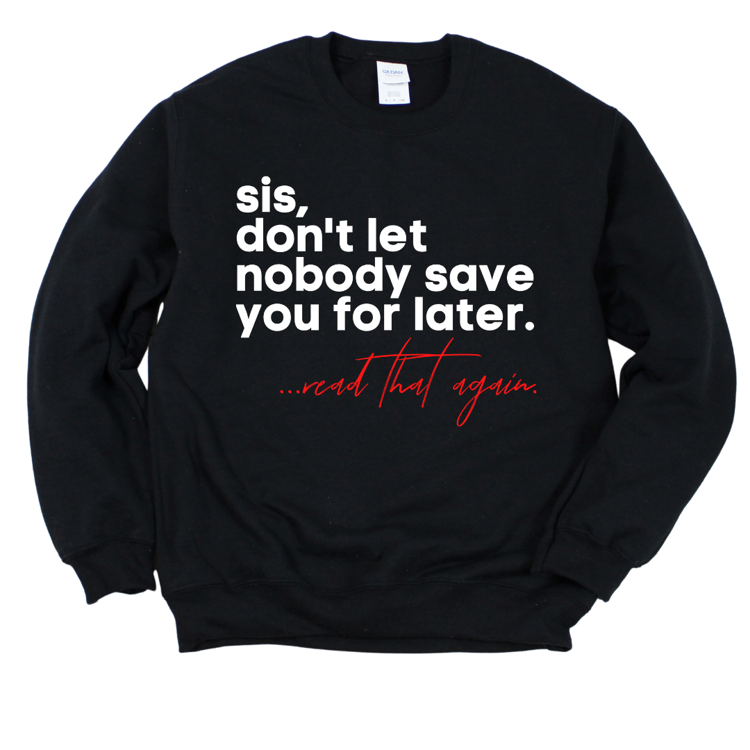 Don't Save Me Unisex Sweatshirt
