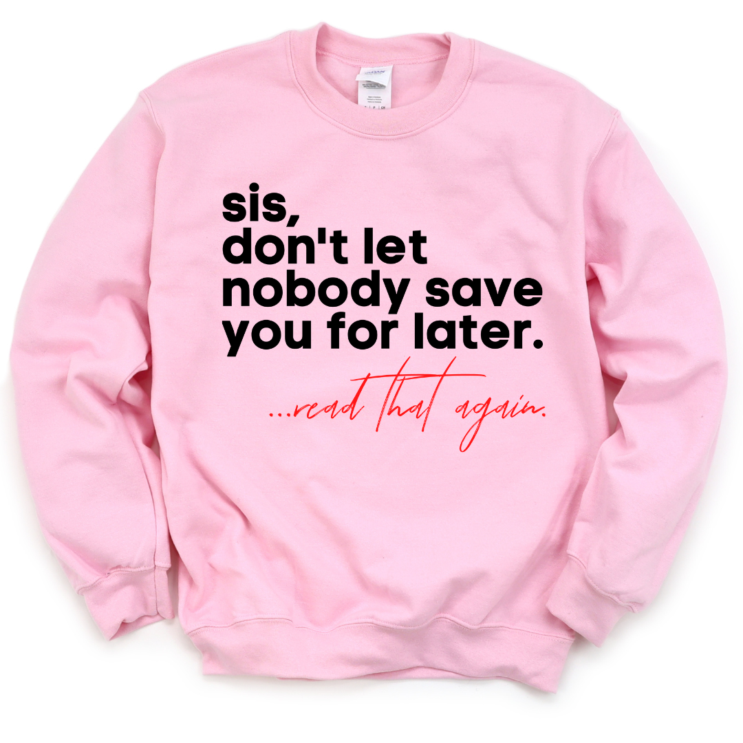 Don't Save Me Unisex Sweatshirt