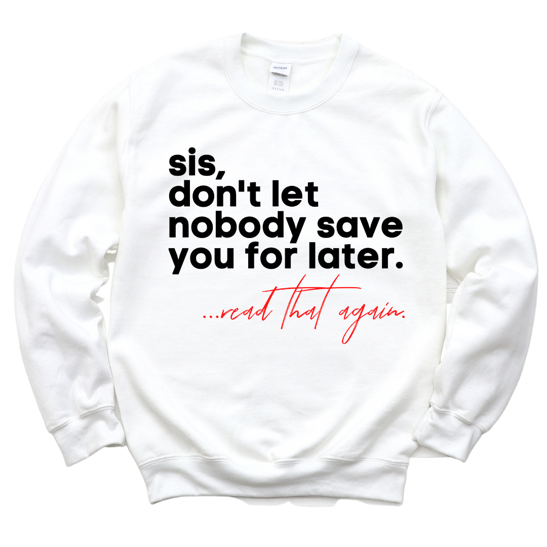 Don't Save Me Unisex Sweatshirt