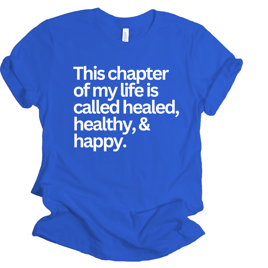 Healed, Healthy, & Happy Unisex T-shirt