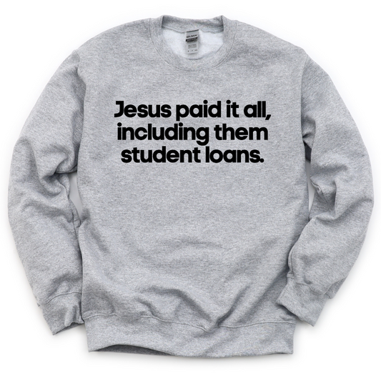 Jesus Paid It All Unisex Sweatshirt