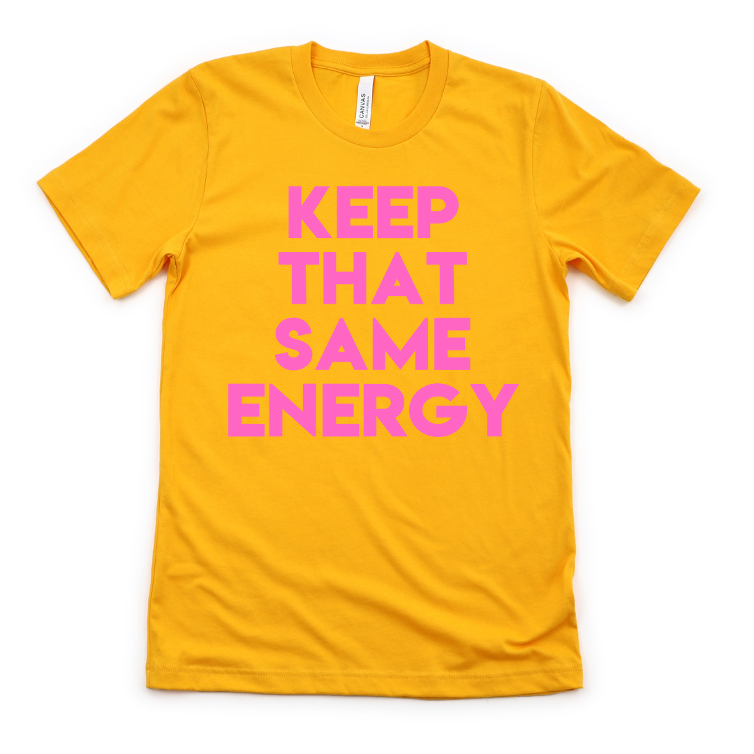 Keep That Same Energy Short-Sleeve Unisex T-Shirt