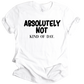 Absolutely Not Unisex T-shirt