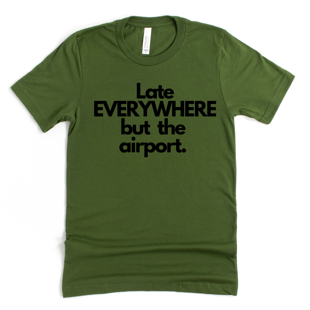 Late everywhere Unisex T-shirt